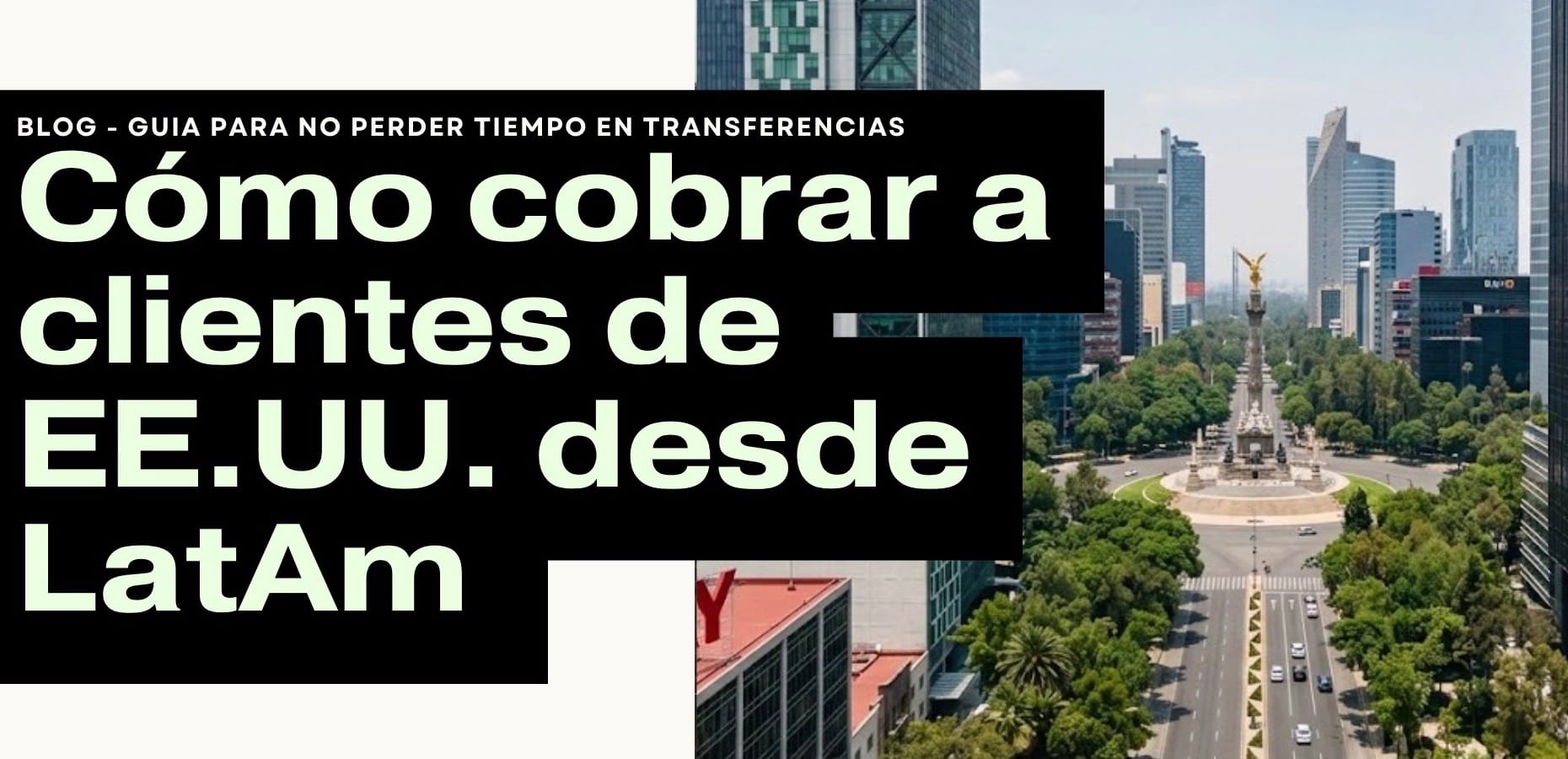 Cómo cobrar a clientes de EE.UU. desde LatAm — guía para freelancers.